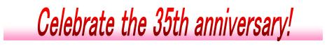 Celebrate the 35th anniversary!